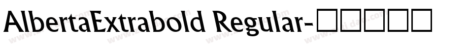 AlbertaExtrabold Regular字体转换